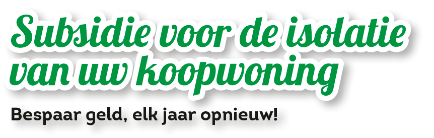 Subsidie voor de isolatie